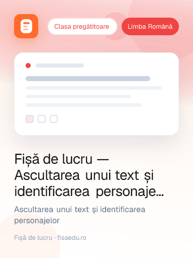 Fișă de lucru — Ascultarea unui text și identificarea personajelor