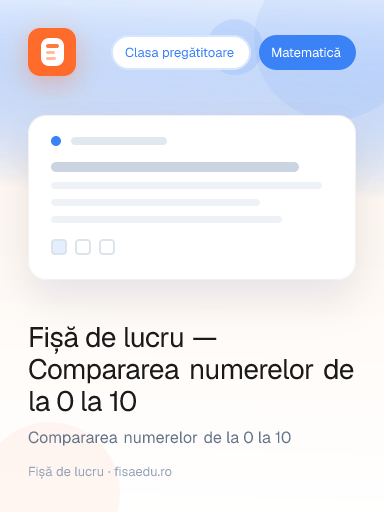 Fișă de lucru — Compararea numerelor de la 0 la 10