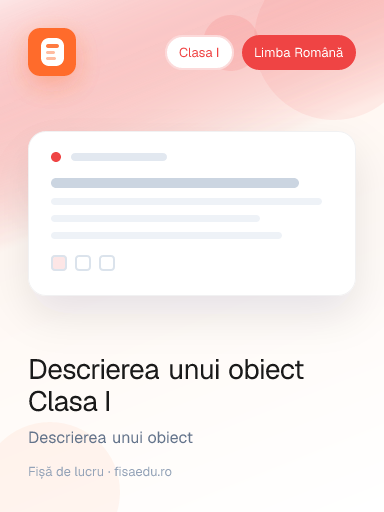 Fișă — Descrierea unui obiect Clasa I