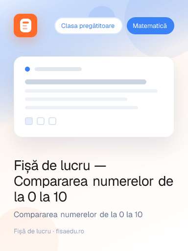 Fișă de lucru — Compararea numerelor de la 0 la 10