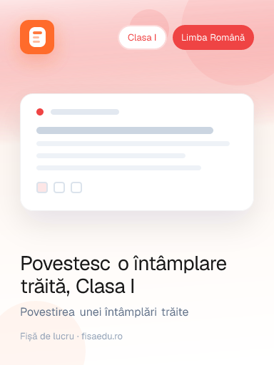 Fișă — Povestesc o întâmplare trăită, Clasa I