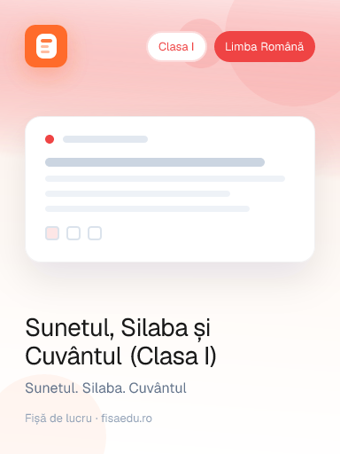Fișă — Sunetul, Silaba și Cuvântul (Clasa I)
