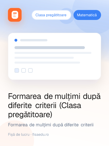 Fișă — Formarea de mulțimi după diferite criterii (Clasa pregătitoare)
