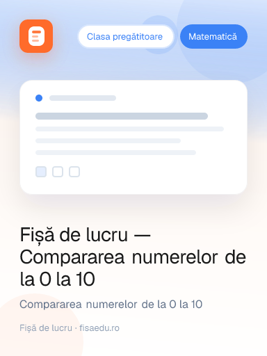Fișă de lucru — Compararea numerelor de la 0 la 10