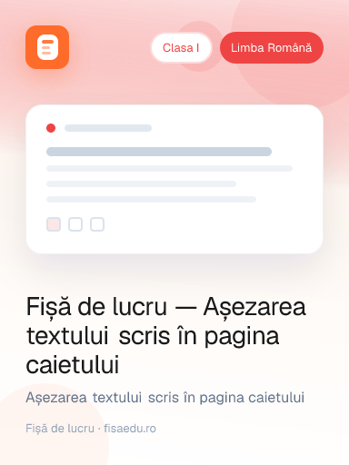 Fișă de lucru — Așezarea textului scris în pagina caietului