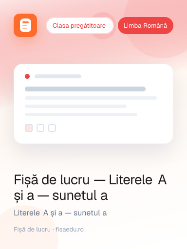 Fișă de lucru — Literele A și a — sunetul a